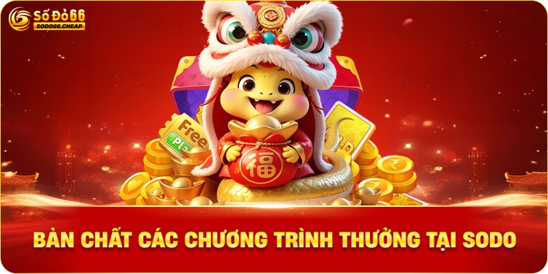 Bản Chất Các Chương Trình Thưởng Tại SODO