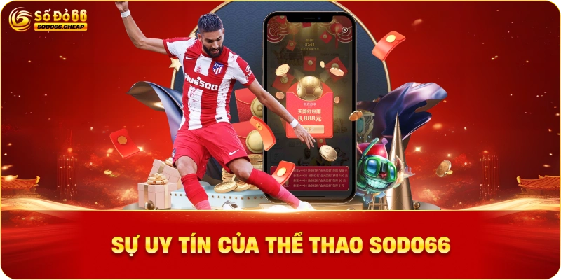sự uy tín của Thể thao Sodo66